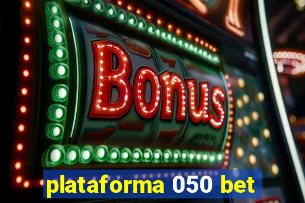 plataforma 050 bet